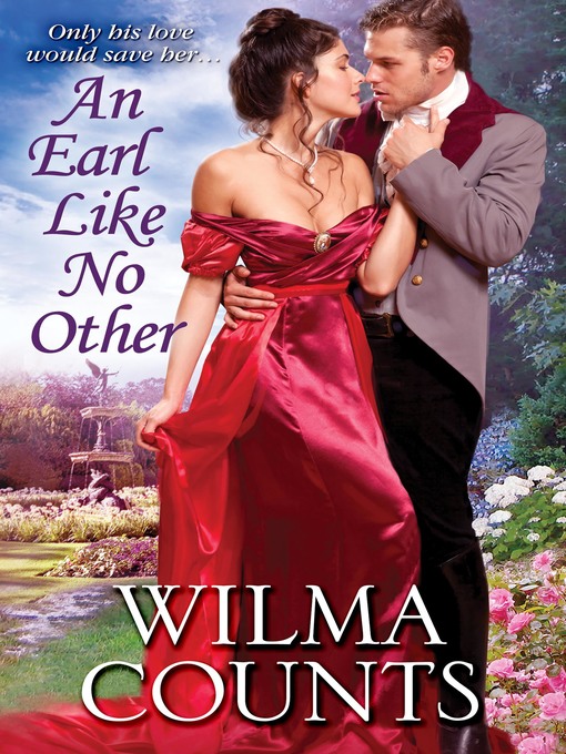 Title details for An Earl Like No Other by Wilma Counts - Available